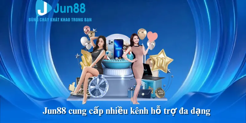 Jun88 cung cấp nhiều kênh hỗ trợ đa dạng